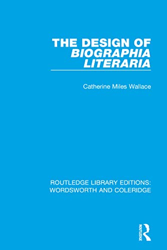 9781138670013: The Design of Biographia Literaria: 10 (RLE: Wordsworth and Coleridge)