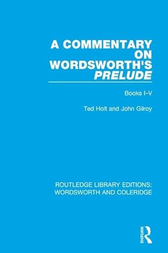 9781138670037: A Commentary on Wordsworth's Prelude: Books I-V: 5 (RLE: Wordsworth and Coleridge)