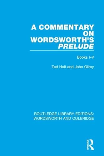 9781138670037: A Commentary on Wordsworth's Prelude: Books I-V (RLE: Wordsworth and Coleridge)
