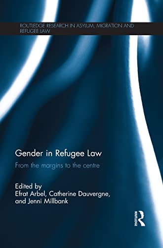 Beispielbild fr Gender in Refugee Law: From the Margins to the Centre (Routledge Research in Asylum, Migration and Refugee Law) zum Verkauf von Bahamut Media