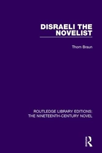 Imagen de archivo de Disraeli the Novelist (Routledge Library Editions: The Nineteenth-Century Novel) a la venta por Chiron Media