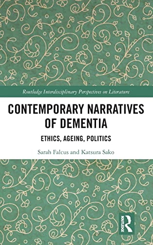 9781138670655: Contemporary Narratives of Dementia: Ethics, Ageing, Politics (Routledge Interdisciplinary Perspectives on Literature)