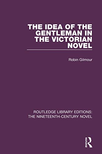 Stock image for The Idea of the Gentleman in the Victorian Novel for sale by Blackwell's