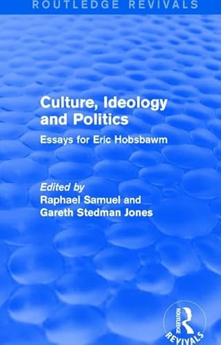 9781138671133: Culture, Ideology and Politics (Routledge Revivals): Essays for Eric Hobsbawm