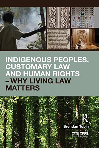 Beispielbild fr Indigenous Peoples, Customary Law and Human Rights - Why Living Law Matters zum Verkauf von Blackwell's