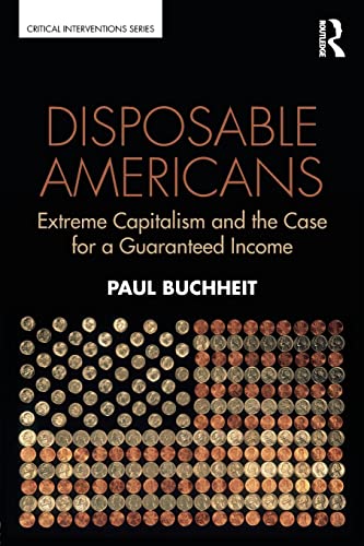 Imagen de archivo de Disposable Americans: Extreme Capitalism and the Case for a Guaranteed Income a la venta por Blackwell's