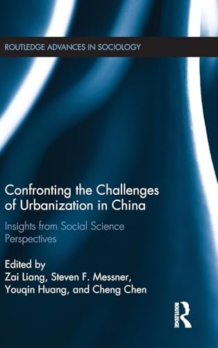 Stock image for Confronting the Challenges of Urbanization in China: Insights from Social Science Perspectives (Routledge Advances in Sociology) for sale by Reuseabook