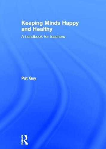 Beispielbild fr Keeping Minds Happy and Healthy: A handbook for teachers zum Verkauf von Chiron Media