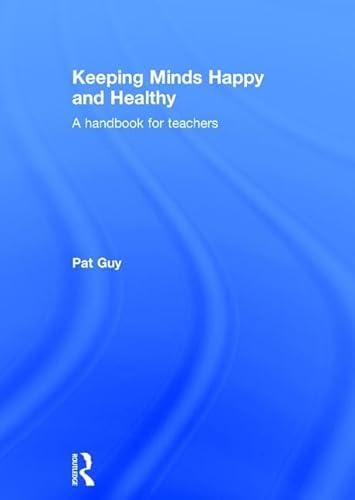 Imagen de archivo de Keeping Minds Happy and Healthy: A handbook for teachers a la venta por Chiron Media