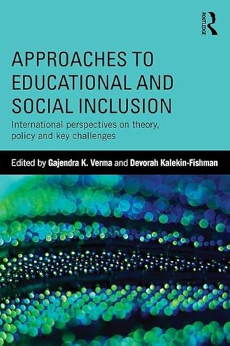 Stock image for Approaches to Educational and Social Inclusion: International perspectives on theory, policy and key challenges for sale by Reuseabook