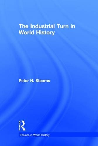 9781138672857: The Industrial Turn in World History (Themes in World History)