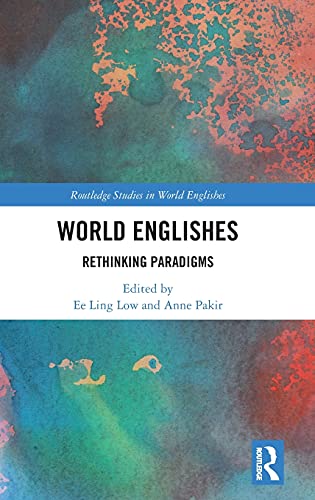 Imagen de archivo de World Englishes: Rethinking Paradigms (Routledge Studies in World Englishes) a la venta por Chiron Media