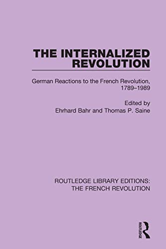 9781138673113: The Internalized Revolution: German Reactions to the French Revolution, 1789–1989 (Routledge Library Editions: The French Revolution)