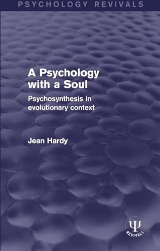 9781138673137: A Psychology with a Soul: Psychosynthesis in Evolutionary Context (Psychology Revivals)
