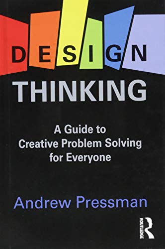 Beispielbild fr Design Thinking: A Guide to Creative Problem Solving for Everyone zum Verkauf von ThriftBooks-Atlanta
