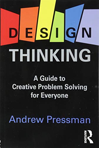 Beispielbild fr Design Thinking: A Guide to Creative Problem Solving for Everyone zum Verkauf von SecondSale