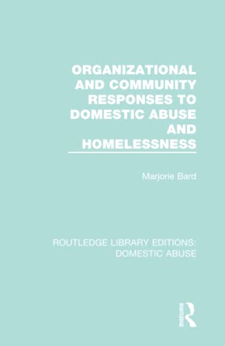 Stock image for Organizational and Community Responses to Domestic Abuse and Homelessness: 1 (Routledge Library Editions: Domestic Abuse) for sale by Chiron Media