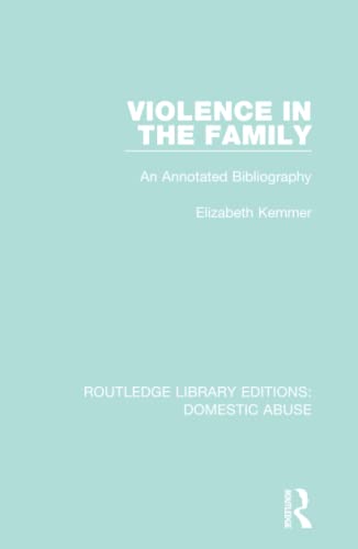 Stock image for Violence in the Family: An annotated bibliography (Routledge Library Editions: Domestic Abuse) for sale by Chiron Media