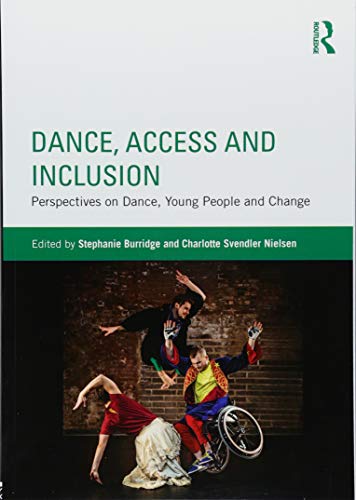 Imagen de archivo de Dance, Access and Inclusion: Perspectives on Dance, Young People and Change a la venta por Blackwell's