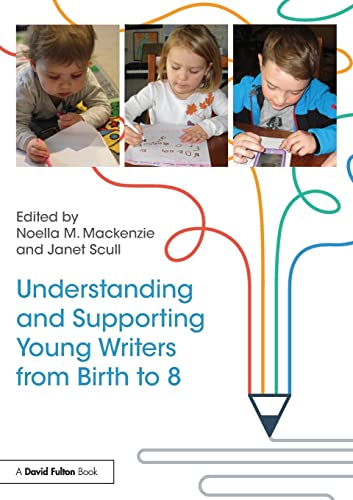 Stock image for Understanding and Supporting Young Writers from Birth to 8 for sale by Chiron Media