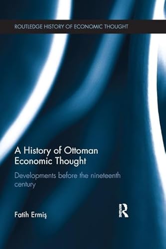 9781138674486: A History of Ottoman Economic Thought: Developments Before the Nineteenth Century