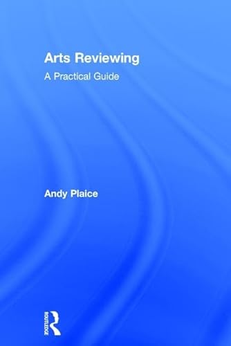 9781138675117: Arts Reviewing: A Practical Guide