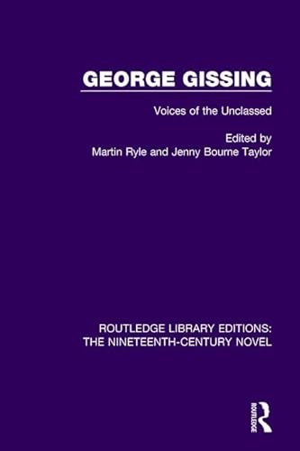 Imagen de archivo de George Gissing: Voices of the Unclassed (Routledge Library Editions: The Nineteenth-Century Novel) a la venta por Chiron Media