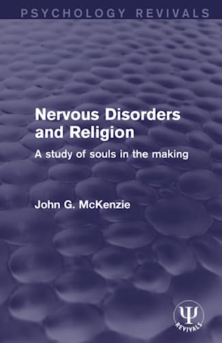 9781138675582: Nervous Disorders and Religion: A Study of Souls in the Making (Psychology Revivals)