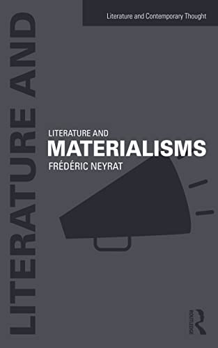 9781138675704: Literature and Materialisms (Literature and Contemporary Thought)