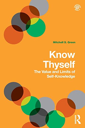 Beispielbild fr Know Thyself: The Value and Limits of Self-Knowledge zum Verkauf von Blackwell's