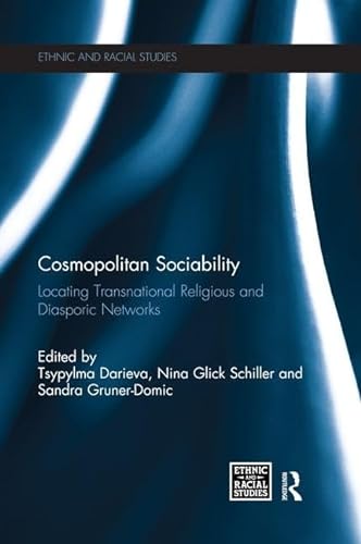 9781138676503: Cosmopolitan Sociability: Locating Transnational Religious and Diasporic Networks (Ethnic and Racial Studies)