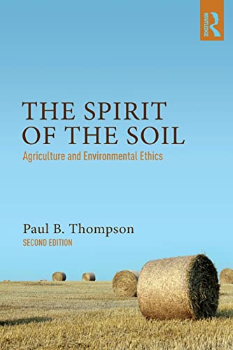 Imagen de archivo de The Spirit of the Soil: Agriculture and Environmental Ethics a la venta por GF Books, Inc.