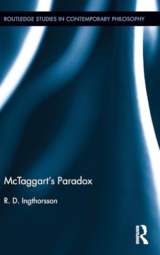 Stock image for McTaggarts Paradox (Routledge Studies in Contemporary Philosophy) for sale by Chiron Media