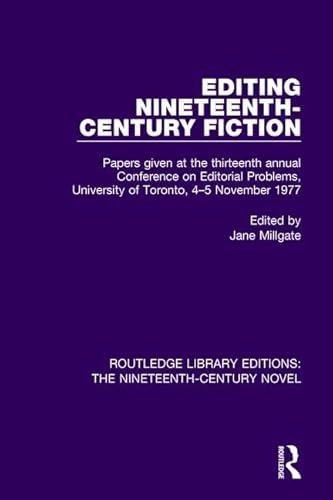 Stock image for Editing Nineteenth-Century Fiction: Papers given at the thirteenth annual Conference on Editorial Problems, University of Toronto, 4-5 November 1977 . Editions: The Nineteenth-Century Novel) for sale by Chiron Media