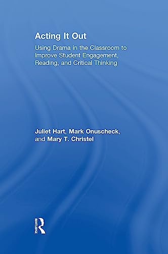 Stock image for Acting It Out: Using Drama in the Classroom to Improve Student Engagement, Reading, and Critical Thinking for sale by Chiron Media