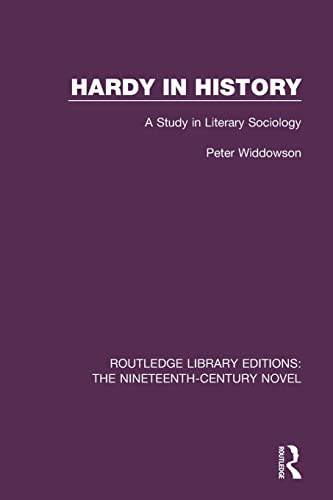 Imagen de archivo de Hardy in History: A Study in Literary Sociology. [Routledge Library Editions: The Nineteenth-Century Novel] a la venta por G. & J. CHESTERS