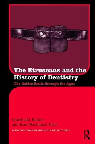 Stock image for The Etruscans and the History of Dentistry: The Golden Smile Through the Ages for sale by Revaluation Books