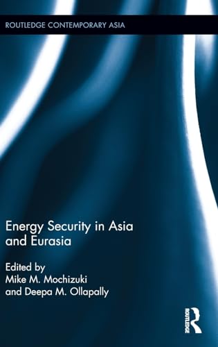 Beispielbild fr Energy Security in Asia and Eurasia (Routledge Contemporary Asia Series) zum Verkauf von Chiron Media