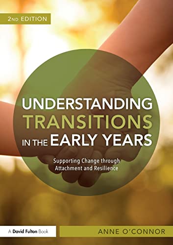 Stock image for Understanding Transitions in the Early Years: Supporting Change through Attachment and Resilience for sale by Blackwell's