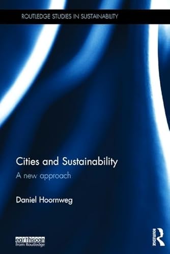 Imagen de archivo de Cities and Sustainability: A new approach (Routledge Studies in Sustainability) a la venta por Chiron Media