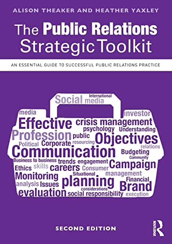 Beispielbild fr The Public Relations Strategic Toolkit : An Essential Guide to Successful Public Relations Practice zum Verkauf von Better World Books