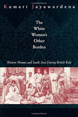Stock image for The White Woman`s Other Burden: Western Women and South Asia During British Rule for sale by dsmbooks