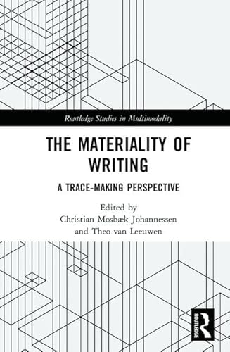 9781138679726: The Materiality of Writing: A Trace Making Perspective (Routledge Studies in Multimodality)
