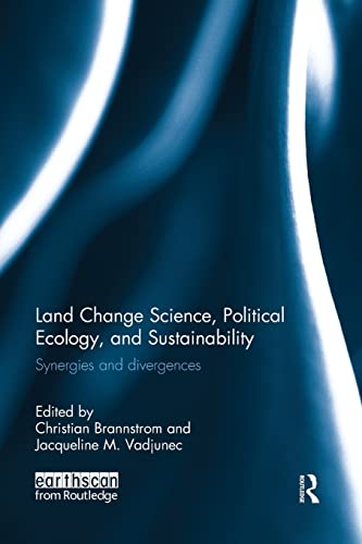 Beispielbild fr Land Change Science, Political Ecology, and Sustainability: Synergies and divergences zum Verkauf von Blackwell's