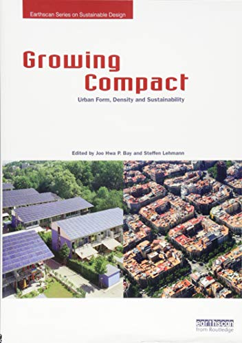 Beispielbild fr Growing Compact: Urban Form, Density and Sustainability (Earthscan Sustainable Design) zum Verkauf von Reuseabook