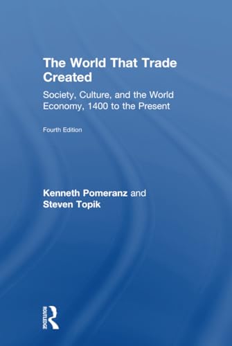 9781138680739: The World That Trade Created: Society, Culture, and the World Economy, 1400 to the Present