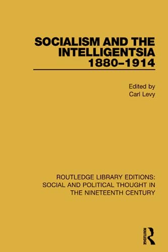 Beispielbild fr Socialism and the Intelligentsia 1880-1914 zum Verkauf von Blackwell's