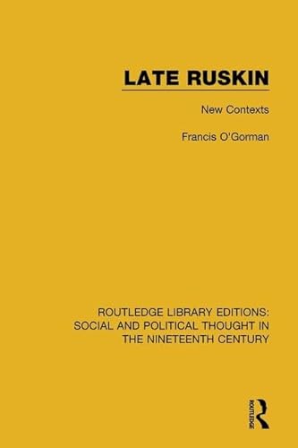 Beispielbild fr Late Ruskin: New Contexts (Routledge Revivals) zum Verkauf von Chiron Media