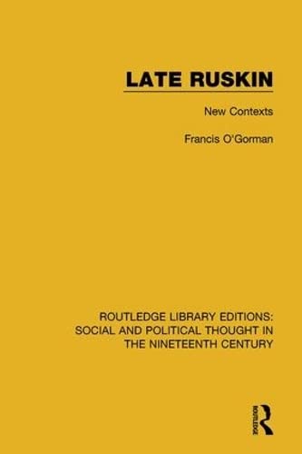 Imagen de archivo de Late Ruskin: New Contexts (Routledge Revivals) a la venta por Chiron Media