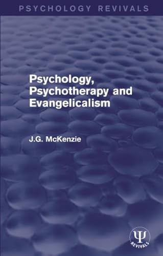 9781138681132: Psychology, Psychotherapy and Evangelicalism (Psychology Revivals)